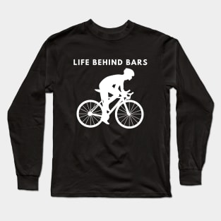 Life Behind Bars Long Sleeve T-Shirt